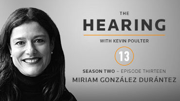 The Hearing: Season 2, Episode 13, with Miriam González Durántez