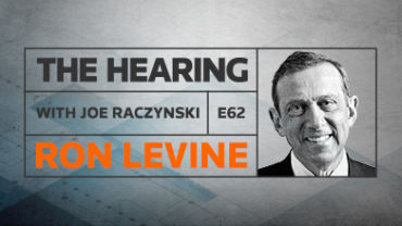 The Hearing: Episode 62 – Ron Levine (Herrick, Feinstein LLP)