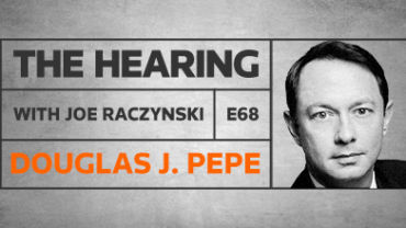The Hearing: Episode 68 – Doug Pepe (JHA)