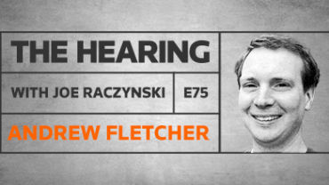 The Hearing: Episode 75 – Andrew Fletcher (Thomson Reuters Labs)